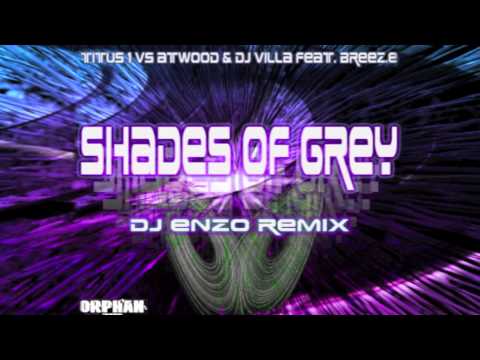 Titus1 vs Atwood & DJ Villa Feat. Breez.E - Shades of Grey-DjEnzo Remix