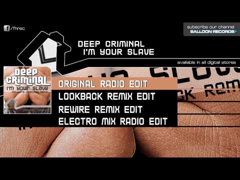 Deep Criminal - I'm Your Slave (Radio Edit)