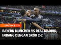 Bayern Munchen dan Real Madrid Bermain Imbang 2-2 di LEG 1 Semifinal Liga Champions | Liputan 6
