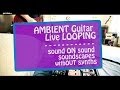 Ambient Guitar Music #1 [Soundscape, Looping ...
