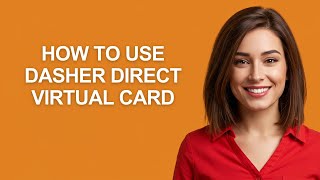 How To Use Dasher Direct Virtual Card - AshleyHowTo