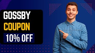 10% OFF - Gossby Promo Code - Gossby Coupon Code