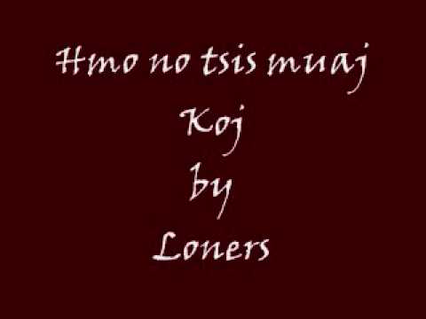 Loners - Hmo No Tsis Muaj Koj
