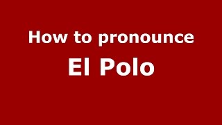 How to pronounce El Polo