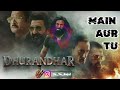 Main Aur Tu Dhurandhar Movie Song Tseries Yo Yo Sujal Ranveersingh Dhurandhar Song Music