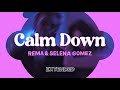 CALM DOWN REMA SELENA GOMEZ EXTENDED VERSION