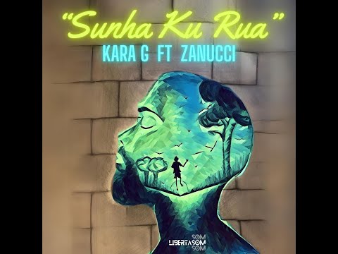 "Sunha ku Rua" - Kara G ft Zanucci - LIBERTASOM