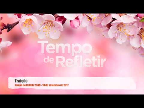 Tempo de Refletir 1349 - Traição