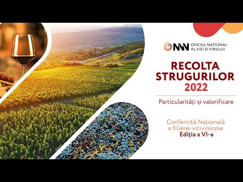 , title : 'Conferința Naționala a filierei vitivinicole - Ediția a VI-a | RECOLTA STRUGURILOR 2022. Partea I'