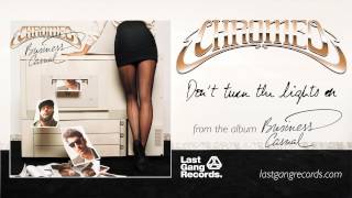 Chromeo - Don&#39;t Turn The Lights On