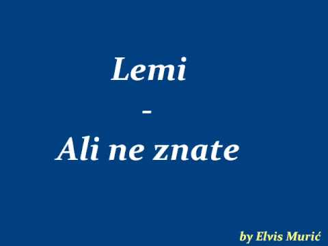 Lemi - Ali ne znate