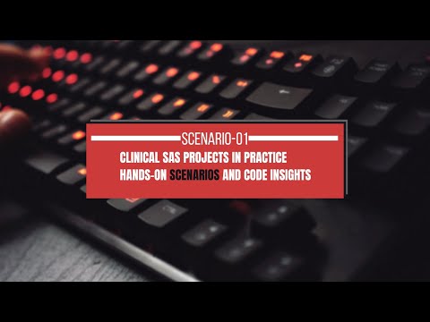 Clinical SAS Projects in Practice: Hands-On Scenarios and Code Insights-Scenario-01
