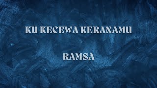 Download lagu Ramsa Ku kecewa Keranamu Lirik mp3 Download lagu Ramsa Ku kecewa Keranamu Lirik mp3
