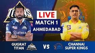 IPL 2023 Live: CSK vs GT  Live | Gujarat Titans vs Chennai Super Kings Live Scores & Commentary