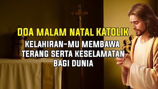 Download lagu Doa Malam Natal Katolik : Kelahiran-Mu Membawa Terang serta Keselamatan bagi Dunia mp3