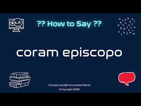 ⛪️ 📜 How to Pronounce coram episcopo? (CORRECTLY) | Pronunciation Planet