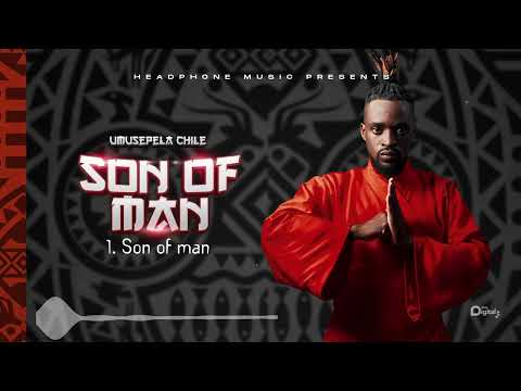 Umusepela Chile - Son Of Man (Official Audio)