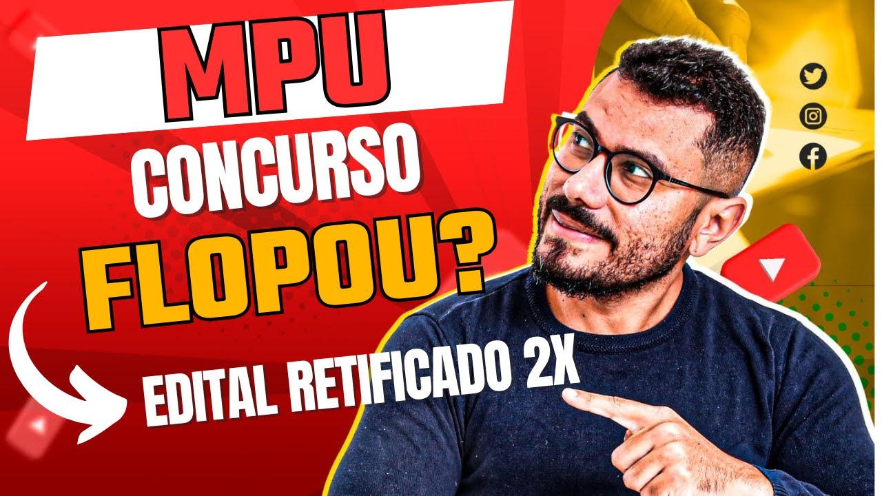 CONCURSO MPU: EDITAL RETIFICADO (novamente) | 9 MIL REDAÇÕES CORRIGIDAS