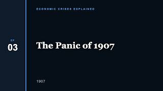 The Panic of 1907