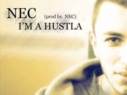 NEC - I'm a Hustla (2010)