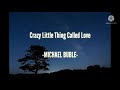 Crazy Little Thing Called Love MICHAEL BUBLE Lyrics HIGHLIST