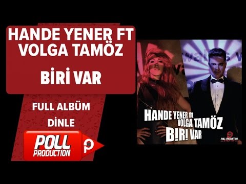Hande Yener Ft. Volga Tamöz - Biri Var - (Full Albüm Dinle)