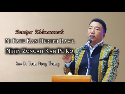Rev Dr Tuan Peng Thang | Pathian Bia Cawnnak