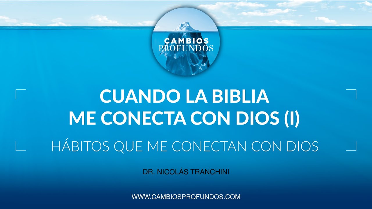 Cuando la Biblia me conecta con Dios (I)