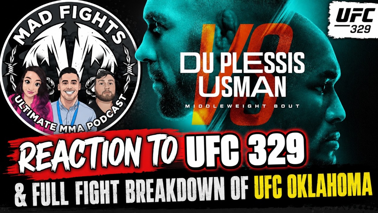 UFC 329 RECAP + FULL FIGHT BREAKDOWN OF UFC OKLAHOMA | MAD Fights | The ULTIMATE MMA Podcast