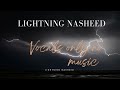 Lightning Nasheed By Mohammad Al Muqit No Music Only Vocals