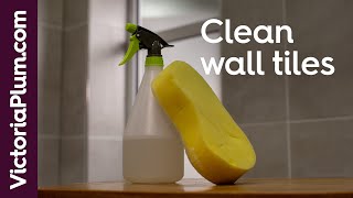 How to clean wall tiles - Cleaning tips from victoriaplum.com
