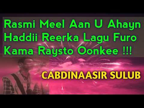Allow yaa ku raaco | yaa Rabaso kula Daga | intuu Canada kaa raro | ruuney walaaley | C/Naasir Sulub