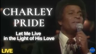 Charlie Pride - Let me live in the light of his love