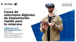 Casos de soluciones digitales de implantación rápida para tu empresa (Madrid, 18/09/24) CONVOCATORIA