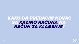 Mozzart - [Tutorijali] - Kako da prebacim novac sa kazino računa na račun za kla