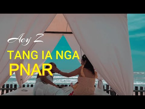 Aey Z - Tang ia nga | (Official Video) Pnar