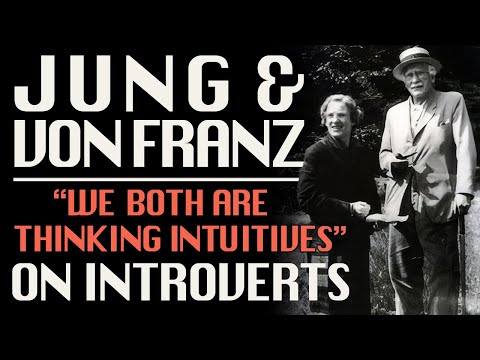 "We both are thinking intuitives" | C.G. Jung and Marie-Louise von Franz on Introverts