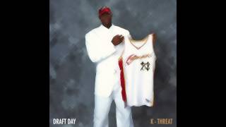 K-Threat - Draft Day