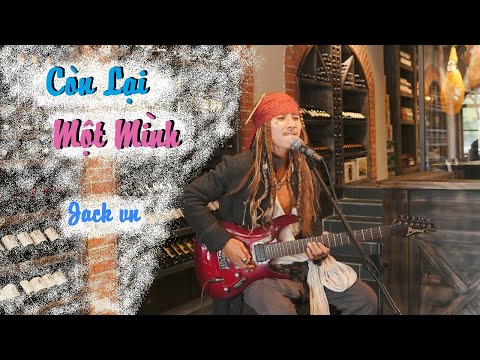 CÒN LẠI MỘT MÌNH | ĐAN TRƯỜNG | JACK VIET NAM | COVER