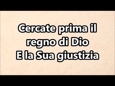 CERCATE PRIMA IL REGNO DI DIO (cantico cristiano da Inni di Lode n°474)