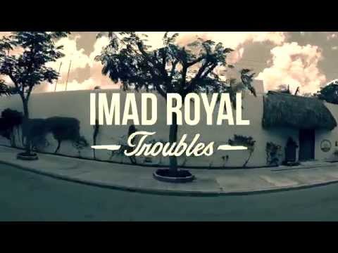 Imad Royal - Troubles [HD]