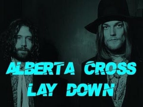 Alberta Cross - Lay Down - Lyrics