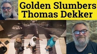 🔵 Golden Slumbers by Thomas Dekker - Summary Analysis - Golden Slumbers by Thomas Dekker