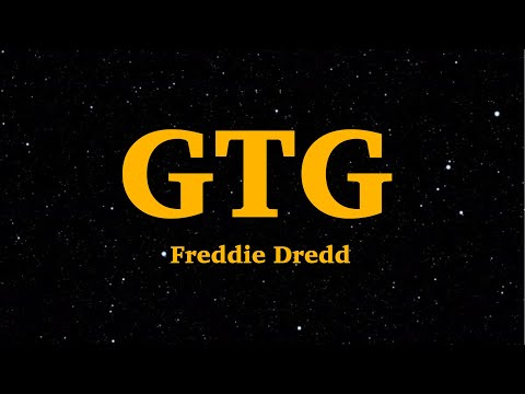 Freddie Dredd - GTG (Lyrics) | We Are Lyrics