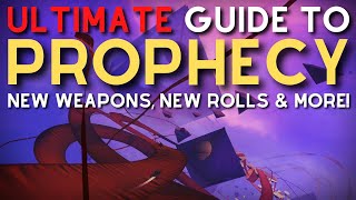 ULTIMATE Guide to Prophecy | New Prophecy Weapons & Loot Refresh | Prophecy Dungeon Guide