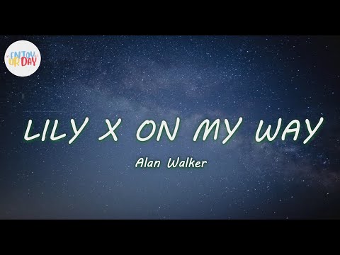 Alan Walker - Lily X On My Way -  (Lyrics Video + Mashup Cover) by Hanin Dhiya