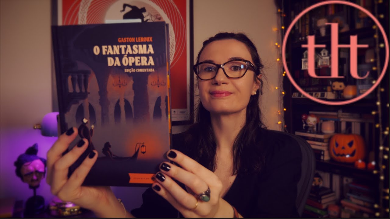 O Fantasma da Ópera (Gaston Leroux) 🇫🇷 | Tatiana Feltrin