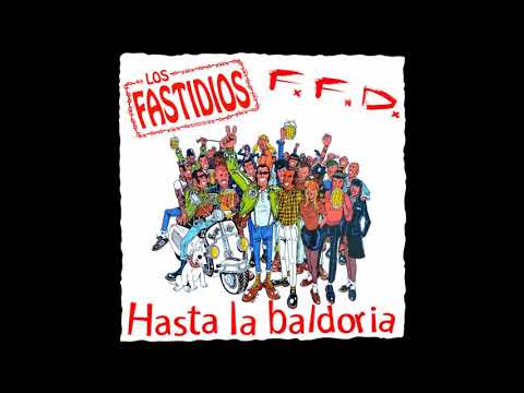 LOS FASTIDIOS  F. F. D.  – Hasta La Baldoria LP