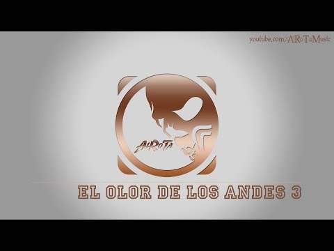 El Olor De Los Andes 3 by Martin Carlberg - [World Music]