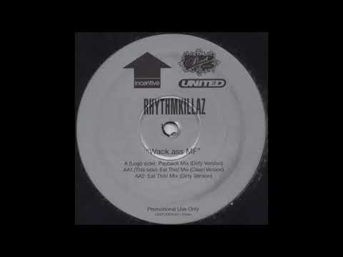Rhythmkillaz - Wack Ass MF (Payback Mix -Dirty Version)